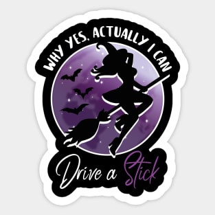 Why yes, actually I can drive a stick - Funny Halloween Witch Sticker